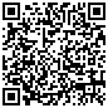 653998.xyz 香艳职场极品销售客服上班跳蛋自慰蜜穴时刻处于兴奋接客户电话无比刺激失禁流出不明液体我想要的二维码