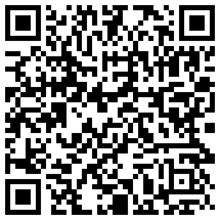 和身材不错的嫩模炮友电影院楼梯口活 技术非常不错 冰火两重天超爽 无套插小嫩逼淫叫 人帅JB累 人美B遭罪的二维码
