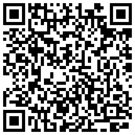 最新国产AV剧情【跟没有血缘关系的哥哥来一发应该没有关系吧】无毛逼漂亮骚妹妹故意勾引哥哥在他面前自慰被操国语的二维码