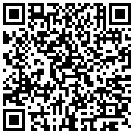 个人云盘被盗流出良家小贱人怀孕了也不闲着扭臀晃腰放骚车大灯坚挺饱满无套猛干也不怕流产了对白清晰的二维码