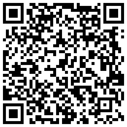 332299.xyz 粉红兔系列5-9部 公园野外人前露出+网红嫩模自慰成瘾在车上爆操无套内射中出+这一天我让我的性爱男友射了四次+夜里的路边停下车就是一顿肏的二维码