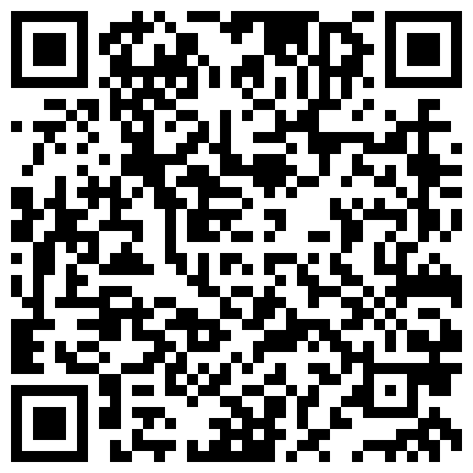 商务宾馆拍非常有意思的情侣开房造爱躺床上你侬我侬缠绵妹子奶子又白又大扒光舔逼还告诉怎么弄爽清晰对白精彩的二维码