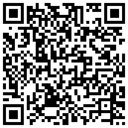 5009.【U6A6.LA】國產網紅全系列---“下面夹的好紧，扛不住啦”对话淫荡刺激约炮大神生猛爆肏99年嫩逼抖音主播，体位玩遍高潮一波接一波，小粉穴都有点肿了的二维码