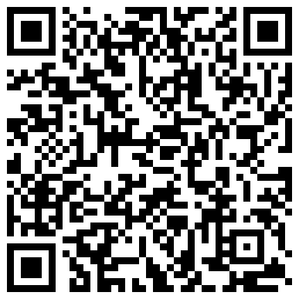 中午聚餐单位刚生过孩子没多久的少妇同事喝多了玩一下 因为是剖腹产所以屄还挺紧的的二维码