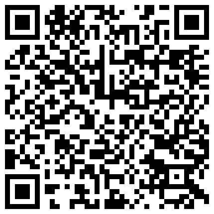 纹身男微信聊了2个月终于把好友98年清纯水嫩的小表妹搞到酒店啪啪,干完一次女的没过瘾又主动坐在上面操.的二维码