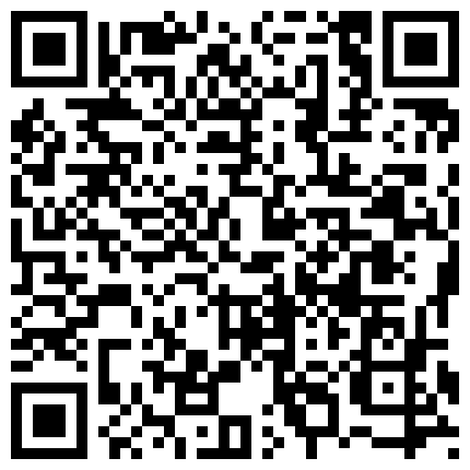 刚从拘留所放出来的探花小强哥出租屋约炮样子清纯的眼镜大学生学妹口硬鸡巴啪啪啪的二维码