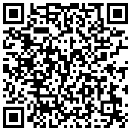 【7月精选】贵在真实家庭摄像头破解偸拍集22部 民居夫妻私密生活大揭密 各种啪啪啪的二维码