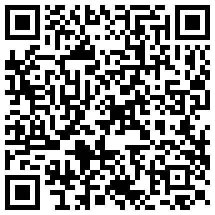 刚从拘留所放出来的探花小强哥出租屋约炮样子清纯的眼镜大学生学妹口硬鸡巴啪啪啪的二维码