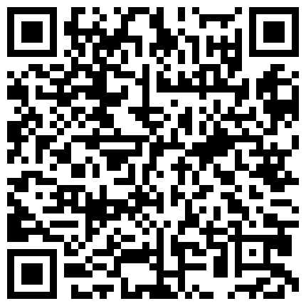 695858.xyz 【360】12月份天狼台超级稀缺-骚逼大学生情侣年龄不大 操逼动作都是高难度的二维码