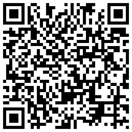 珠海某高级私人会所啪啪湖南妹子这小姐也太不专业居然干着还玩微信720P无水印 80後夫婦做愛直播被錄制流出 女的長得還不錯 真實才是王道的二维码