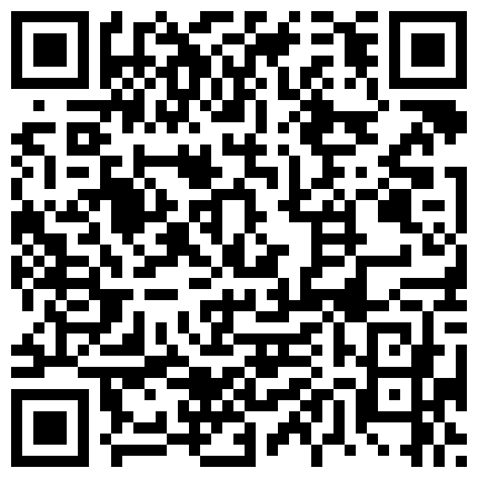 398668.xyz 体验和高学历博士闷骚眼镜妹做爱，没怎么上过竟然不出水，只要先喷点润滑剂再插的二维码