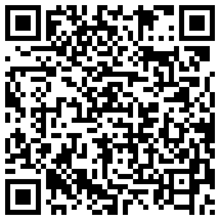 “痛痛 讨厌哥哥 坏哥哥 喜欢看你抖 我才不喜欢”可爱小内内美眉被操到几次抽搐 娃娃音很会叫 对白精彩的二维码