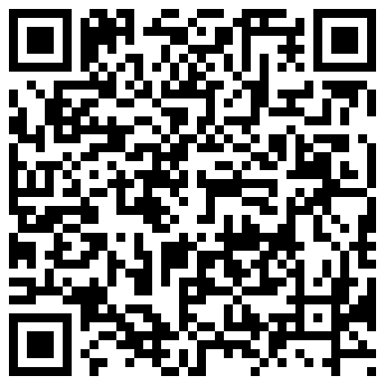 007711.xyz 91大神呆哥出品 约炮素颜清纯白嫩校花第二部 穴嫩汁多肤白貌美 不知干了多少次 叫声淫荡不堪 国语对白 1080P原版的二维码