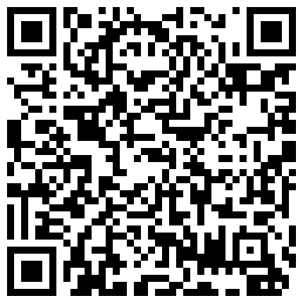 黑人留学生国内嫖J系列碰到对手了按摩房碰到一位新疆少数民族丰满熟女非常耐草指尖开肛颜射射好多1080P原版的二维码