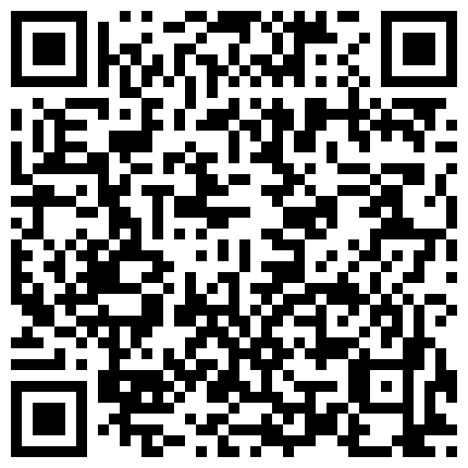 2024年10月麻豆BT最新域名 395368.xyz 《监控破解》小伙酒店约炮眼镜骚女各种姿势来一波的二维码