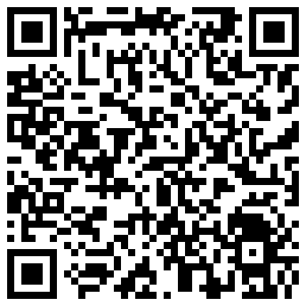 996225.xyz 豪华套房未流出版做小三的性感妹子春心荡漾等待情夫到来进屋就按倒缠绵热吻互舔还用手机拍叫声动作很有撸点的二维码