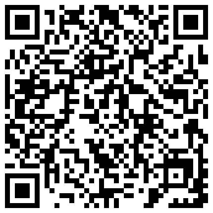 有钱老总私人公寓高价约啪艺校在读90后高颜值气质援交妹黑丝袜高叉泳装呻吟声又嗲又贱干的说快点受不了了对白淫荡的二维码