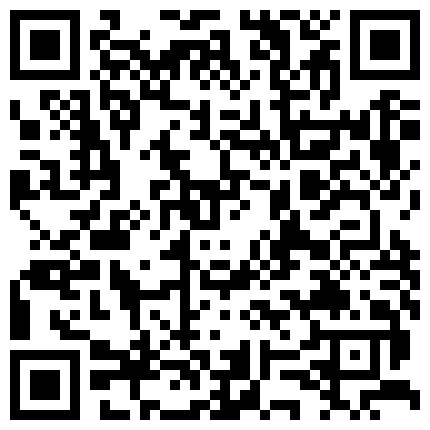 情侣间的情趣打闹，舔肛吃鸡巴，‘唔嗯我不行，不要拍脸’，‘先放过你，明天早上升国旗的时候帮我吹出来，就知道你爱吃肉棒’！的二维码