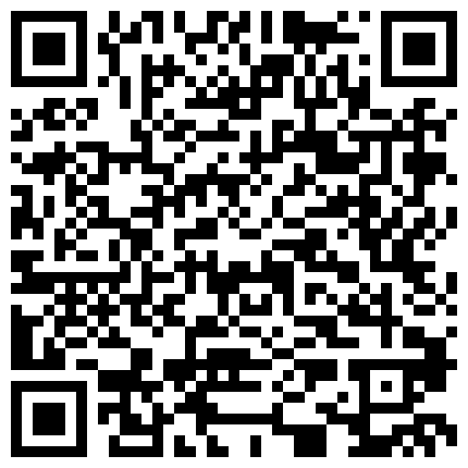 360水滴摄像头偷拍311-猴台11.12年轻情侣就是饥渴住一天要干好几炮的二维码