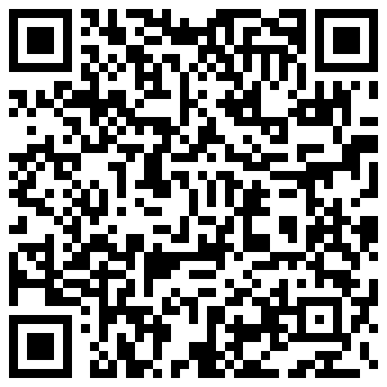 “快点操把 我老公快上来了 我对不起我老公 好爽啊” 极品网红情趣内衣煮饭色诱客人啪啪的二维码