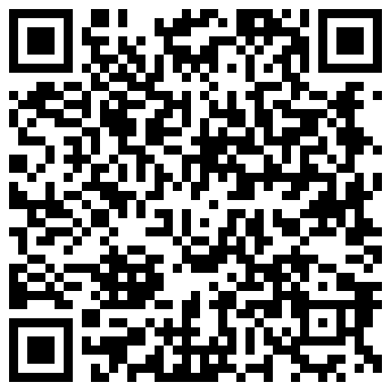 苗条嫩妹和炮友激情啪啪大秀 很是淫荡 喜欢的不要错过的二维码