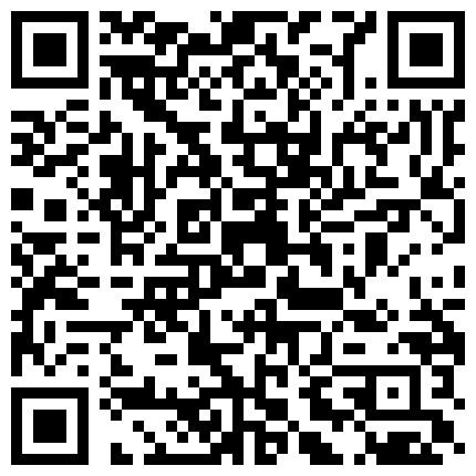 老婆漂亮的小表妹玩了几个月了,结婚前一晚最后一次约到酒店干个分手炮,也是最后一次体验射颜国语对白！的二维码