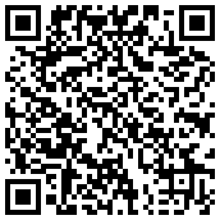 2021最新精心整理居家、诊所、宠物店网络摄像头被黑TP多对夫妻日常性生活对比一下还是身材精瘦秃顶大叔干的生猛2V2的二维码