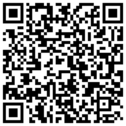 摄像头监控直播黑衣眼镜少妇的老公BB舔的很买了服务是真到位的二维码