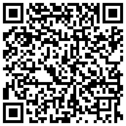 @noko 007 小县城洗浴内激情演出大开眼界堪比国外成人酒吧 在酒店操叫床很大音的极品美女，怕被人听到开着电视的二维码