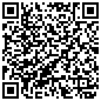 职校小情侣假日校外开房啪啪露脸自拍外流 超骚可爱小只马学妹已被调教成小淫娃嗲叫好舒服的二维码