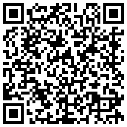 【7月精选】贵在真实家庭摄像头破解偸拍集22部民居夫妻私密生活大揭密各种啪啪啪的二维码