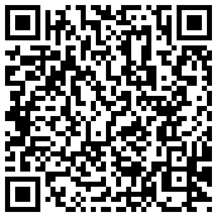 “ 時 間 久 一 點 爸 爸 頂 到 寶 寶 的 小 子 宮 ” 對 白 粗 口 淫 蕩 高 顔 值 G奶 可 愛 美 女 非 常 聽 話 塞 著 狐 狸 尾 被 炮 友 幹 的 嗷 嗷 叫 內 射的二维码