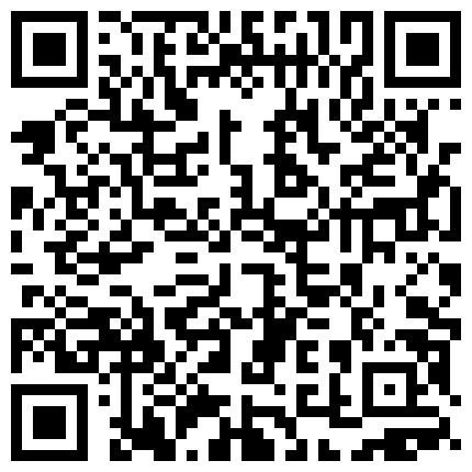 外 表 純 潔 小 美 女 第 二 波 勾 搭 民 工 去 小 哥 宿 舍 操 小 哥 很 實 在 還 幫 小 姐 姐 洗 腳的二维码