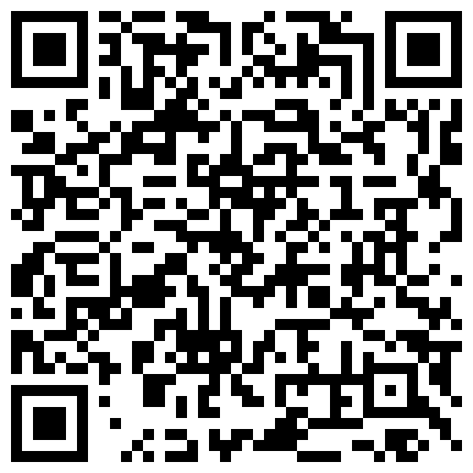 G奶大眼睛留学生漂亮妹子校外与洋哥同居日常啪啪啪自拍集锦年轻人真性福没啥事竟TM打炮爽了的二维码