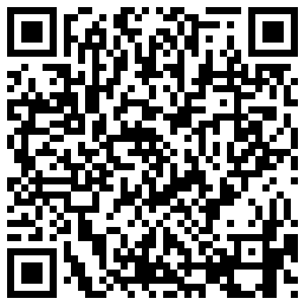 屌哥深夜约了位很有肉感的美少妇啪啪,操逼时一直玩手机,用尽全力干的她拿不起手机,嗷嗷大叫.国语!的二维码