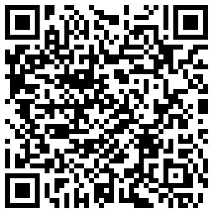 最佳泄密内容劲爆,微信视频录像,啪啪与调教视频,女主漂亮不可多得,喜欢的赶紧下载起来的二维码