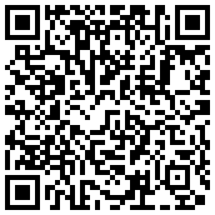 【AI高清2K修复】2021.4.5，【91沈先生】，第一场，00后小萝莉真不错，老金掏小费，求介绍洛丽塔，暴力干哭的二维码