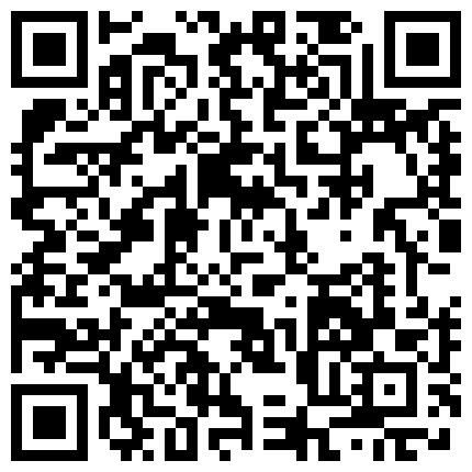 “好多淫水哦宝贝我高潮喷东西你帮我舔干净”对白超淫荡桑拿会所玩小姐碰到个外表清纯超会调情的漂亮妹子的二维码