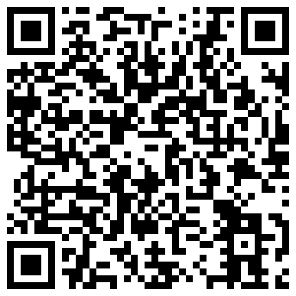 雙 飛 啪 啪 11月 18日 啪 啪 秀 幹 了 個 挺 可 愛 的 蘿 莉 妹 子 各 種 姿 勢 爆 艹的二维码