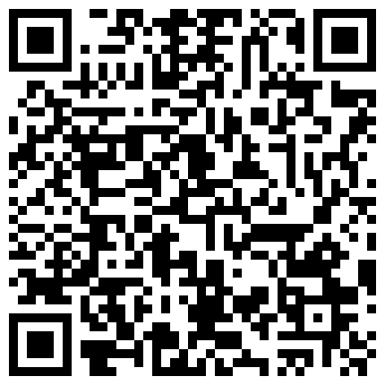 36.已经分手的良家小少妇 露脸漂亮，重点是对白 洋土豪米糕香港之早起大战两位模特美女 眼镜妈妈给宝贝喂奶.那一对豪乳太大了的二维码