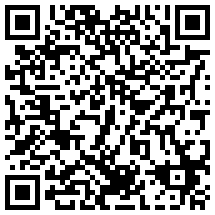 黑人留学生国内嫖J系列碰到对手了按摩房碰到一位新疆少数民族丰满熟女非常耐草指尖开肛颜射射好多1080P原版的二维码