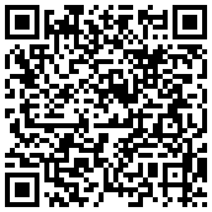 下班回来撞见小嫂子正在与她情人偷情,趁机诈哄她吃我的鸡巴的二维码