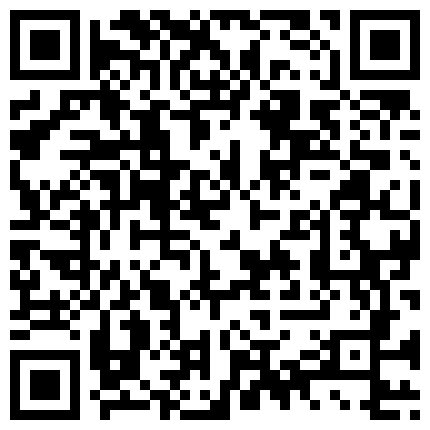 全程露脸骚货犹如吃了春药一样浪 润滑液真是太多了好像榨豆浆一样720P的二维码