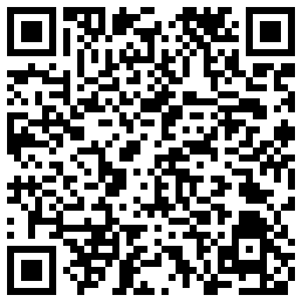 精心整理收集网络微拍热门视频41V整合1V第四期 短小精悍 好多极品女神做爱自慰 包含了 盗摄 自拍 自摸等 值得收藏欣赏的二维码
