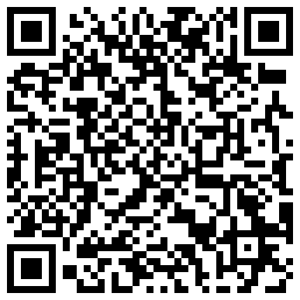 朋友出国让我有空关照一下他那漂亮D奶媳妇某天下午终于忍不住和她发生了关系1080P高清版的二维码