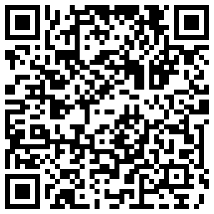 07.黑客破解摄像头偷拍身材不错的小两口啪啪 国产某企业老总为宣传公司和美女拍SM 高清自拍90小伙和嫩白女友在条件简陋的蜗居干的欢的二维码