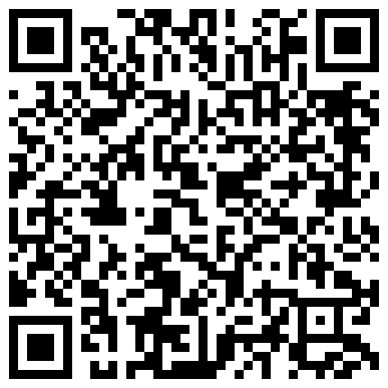 真实自拍16私藏作品,很有味道的一个气质少妇被情人弄晕后邀请朋友一起玩,2人轮流操狠狠的内射！的二维码