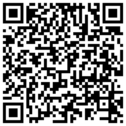 【嫖妓不戴套】炮区扫街连续搞了2炮生活所迫刚出道的良家大波少妇卖肉被曰翻了完事又搞个说话温柔戴眼镜的文化鸡的二维码