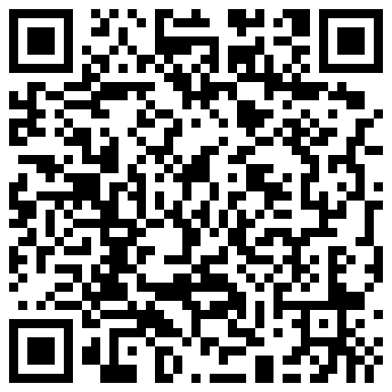 【最新 ️性爱流出】苗条长腿小骚货口技非凡扣穴喷水 浴室深喉跪舔 撕裂肉丝 疯狂顶肏 骚逼浪穴高清1080P原版的二维码