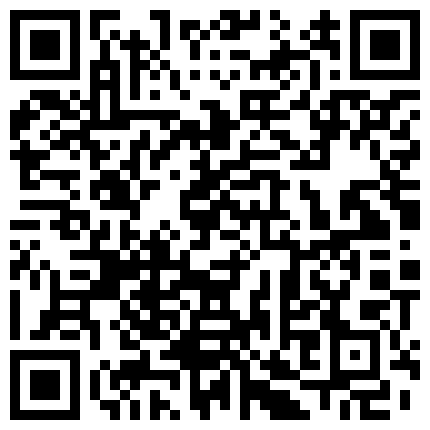 民宅家用摄像头被黑TP老公睡醒了起身抚摸还在睡梦中的媳妇扒掉内裤又舔又抠终于把她弄醒激情互搞的二维码